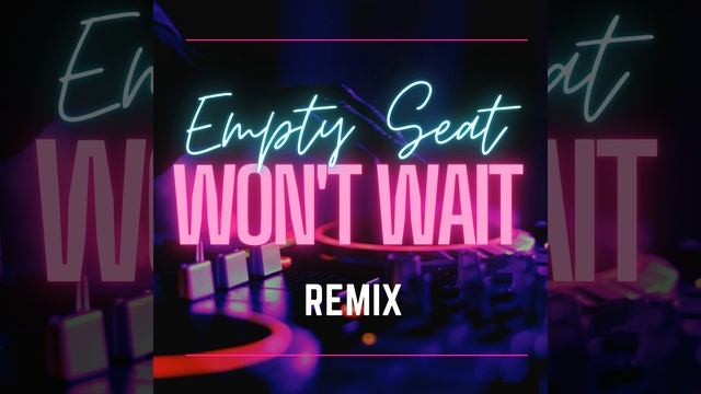 Won't wait (Remix) смотреть онлайн