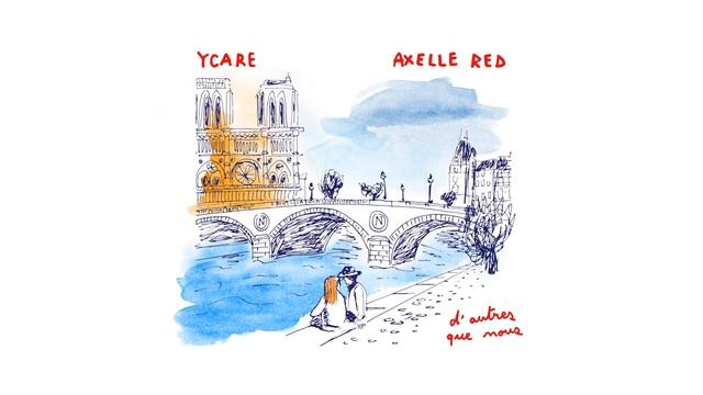 Ycare & Axelle Red – D’autres que nous 14 Boulevard Saint Michel Audio video смотреть онлайн