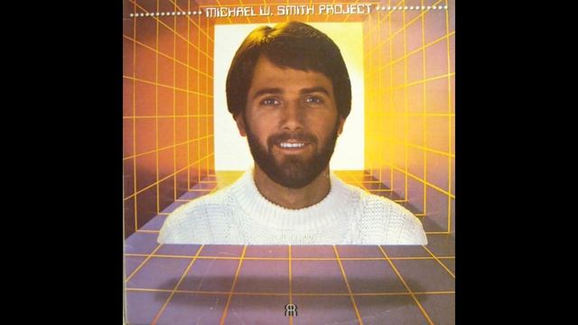 Michael W. Smith - Michael W. Smith Project (1983) Part 2 (Full Album) смотреть онлайн