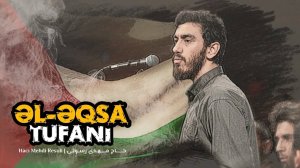 Əl Əqsa Tufanı - Чтец : Mehdi Resuli