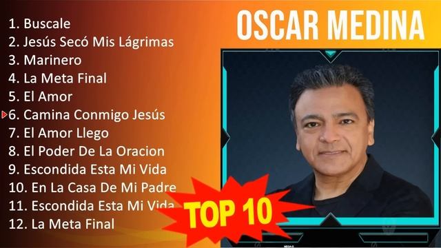 O s c a r M e d i n a 2023 MIX - Top 10 Best Songs - Greatest Hits - Full Album смотреть онлайн