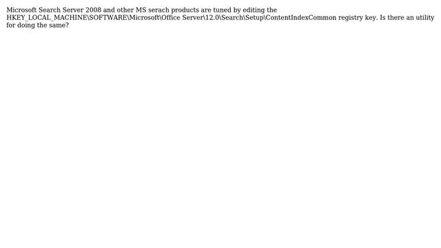 DevOps & SysAdmins: Is there an utility for editing the MS Search Server 2008 registry settings? смотреть онлайн