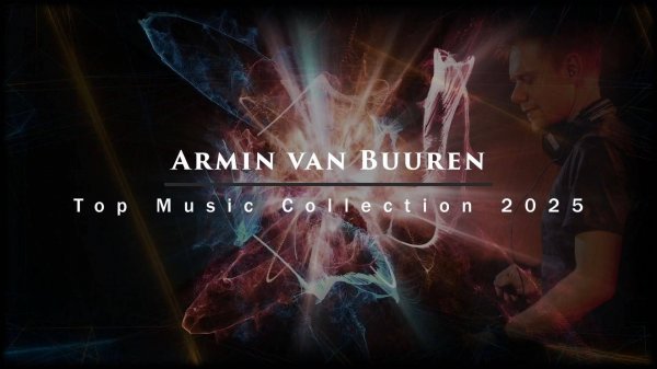 Trance Music: Armin van Buuren - Top Music Collection 2025 (Part 4) (Original mix/Remix)