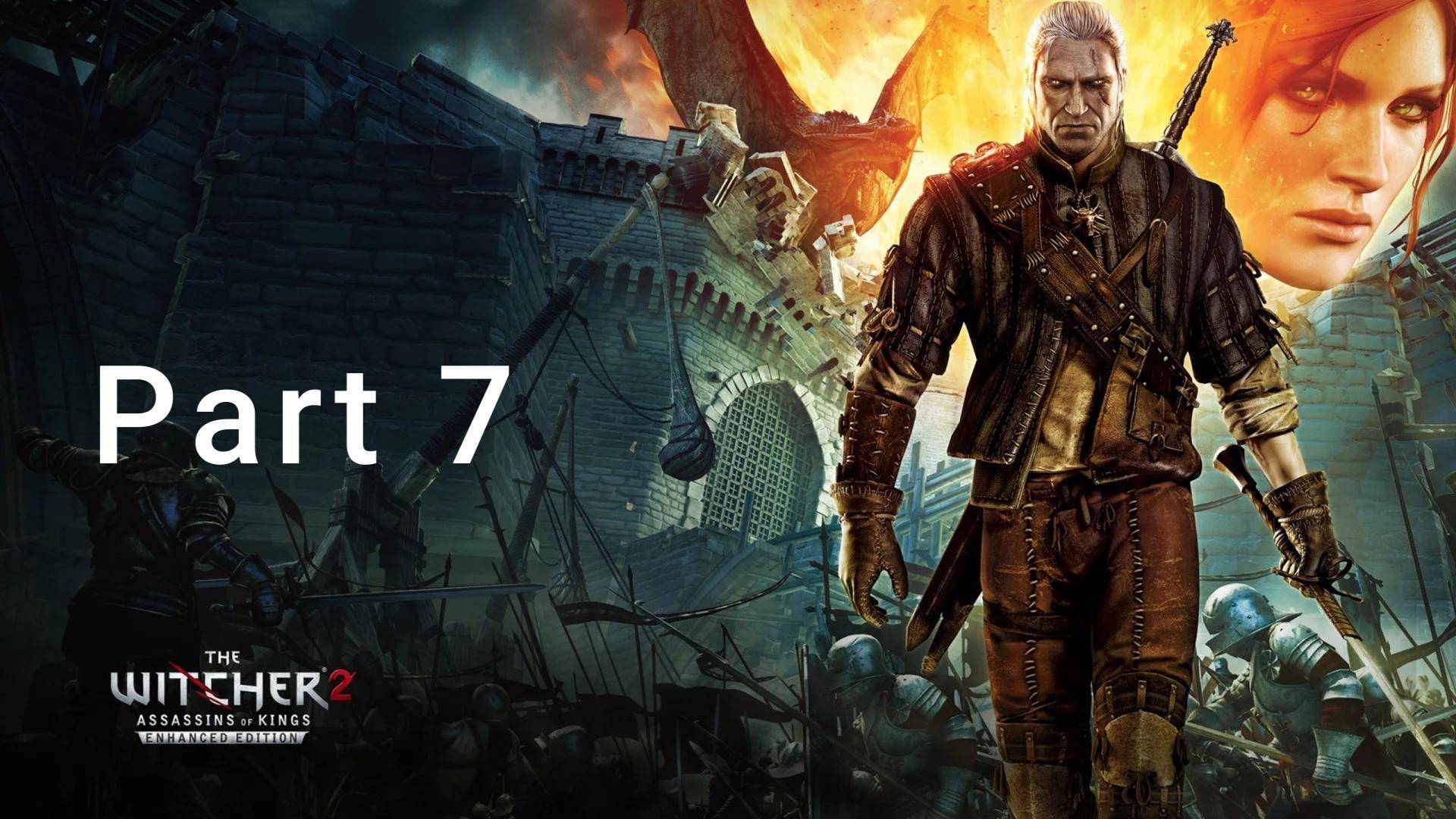 Ведьмак 2: Убийцы королей (The Witcher 2) (part7) смотреть онлайн
