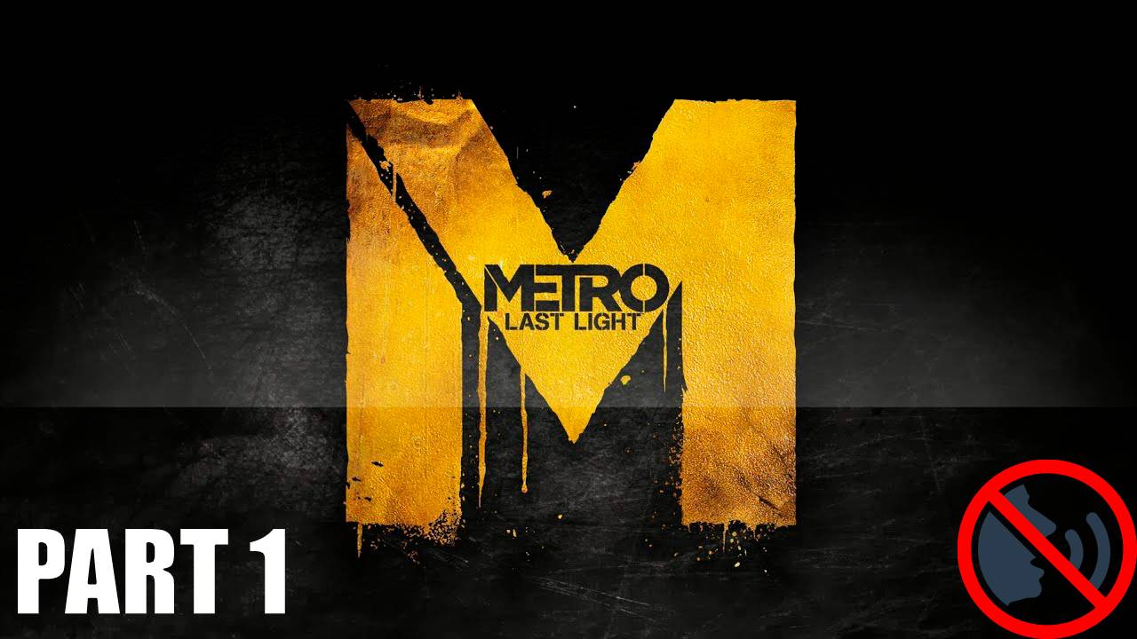 Metro: Last Light / Метро: Луч Надежды - Прохождение игры на русском | PC (Без комментариев) Part 1 смотреть онлайн