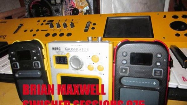 075 - Korg Kaossilator 2 and Mini Kaoss Pad 2 - swisher session 075 - Brian Maxwell