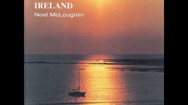 Noel McLoughlin - The Hills Of Connemara смотреть онлайн