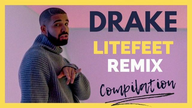 The BEST 5 LITEFEET Remix Of DRAKE ⚡DRAKE LITEFEET REMIX 🎵