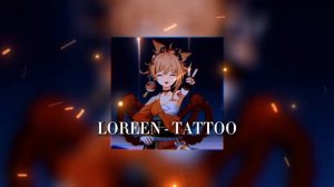 Loreen - Tattoo (Sped up)