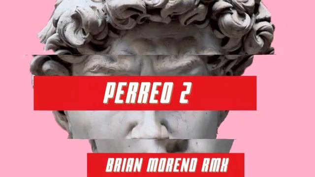 PERREO 2 - BRIAN MORENO DJ смотреть онлайн