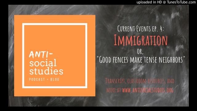 Current Events Ep. 4: Immigration or, "Good fences make tense neighbors" смотреть онлайн