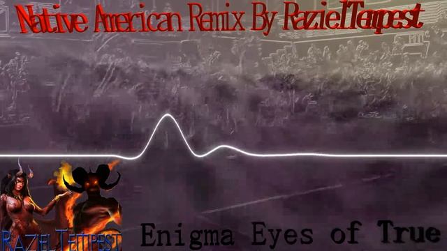 Enigma   Eyes Of True Native American Remix Stage 1