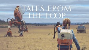 Сериал Рассказы из Петли – 1 сезон 1 серия / Tales from the Loop