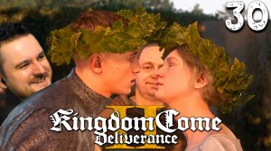 ГОРЬКО! (30) ► Kingdom Come Deliverance 2 ► Прохождение