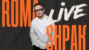 Roma Shpak Live