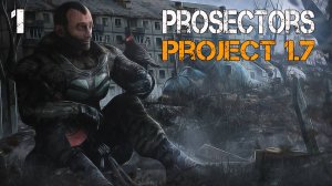 S.T.A.L.K.E.R. Prosectors Project v1.7 #1 МОНОЛИТ ЖДЁТ