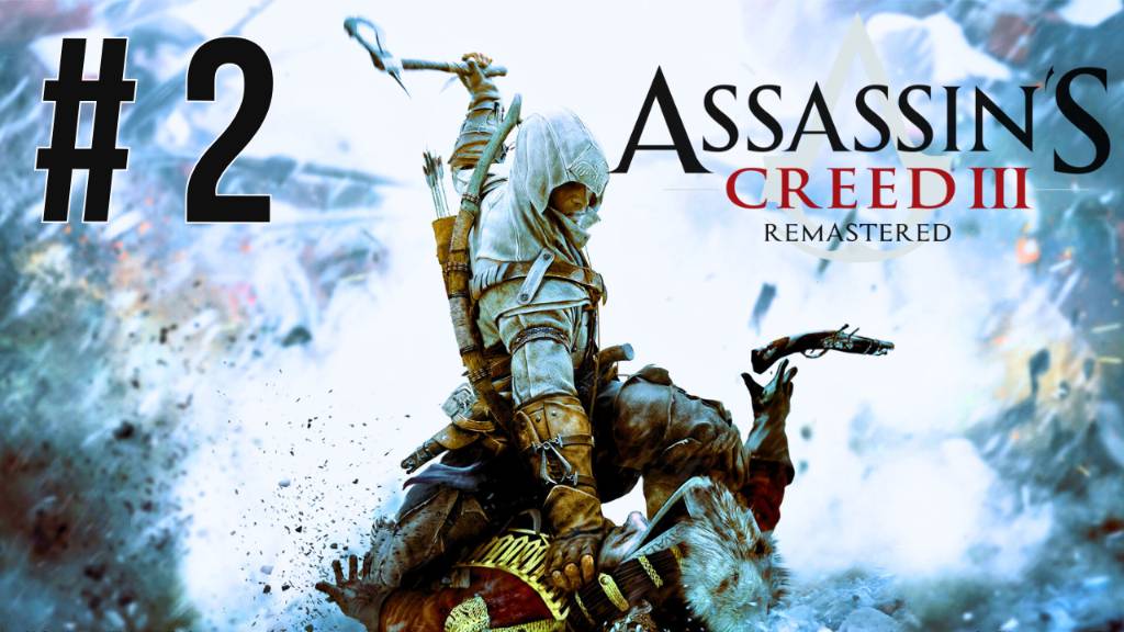 ASSASSIN'S CREED III REMASTERED | ПЕРВОЕ ПРОХОЖДЕНИЕ | #2 смотреть онлайн
