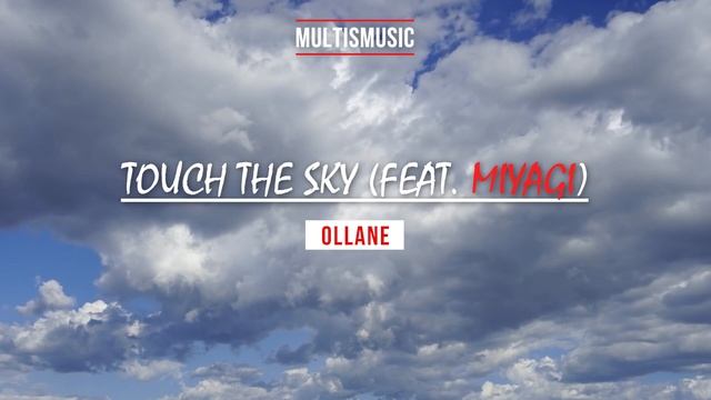 OLLANE - TOUCH THE SKY (FEAT. MIYAGI)| MultisMusic смотреть онлайн