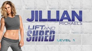 Jillian Michaels - Lift & Shred. Джиллиан Майклз Силовая тренировка на все тело 1 уровень