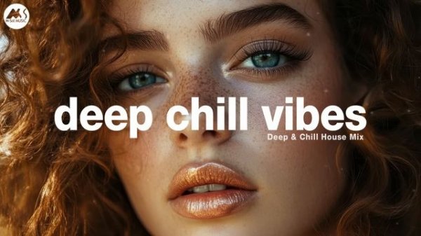 Deep Chill Vibes - Evening Lounge Deep House Mix [2025]