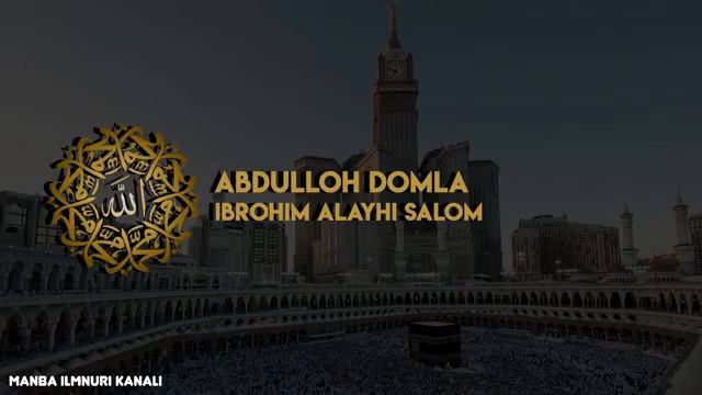 Abdulloh Domla Ibrohim Alayhi Salom 1