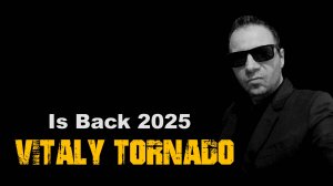VITALY TORNADO Is Back 2025