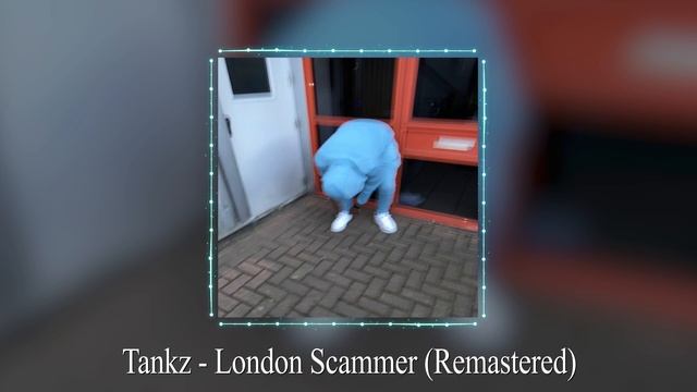 Tankz - London Scammer (Remastered)