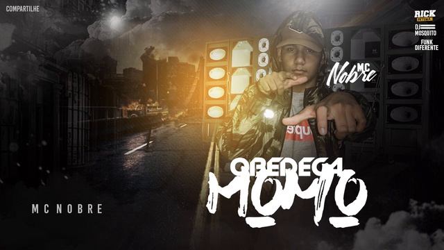FUNK DA MOMO - MC Nobre - Obedeça a Momo (DJ MOSQUITO)