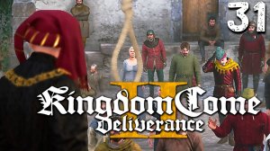 ПО КОМ ЗВОНИТ КОЛОКОЛ (31) ► Kingdom Come Deliverance 2 ► Прохождение