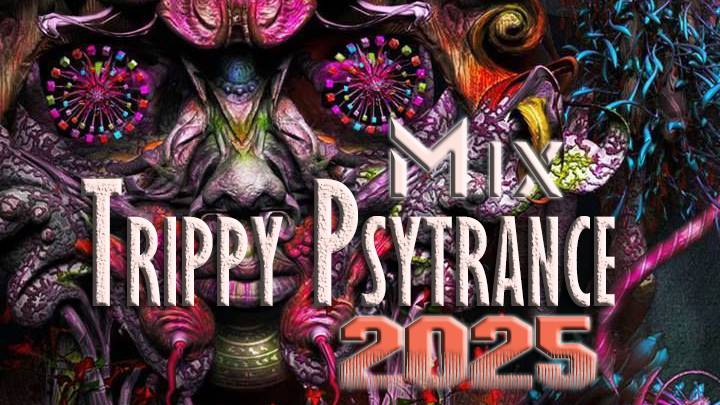 Trippy Psytrance Mix (2025) смотреть онлайн