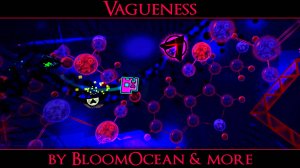 Ждали Weekly 4... Нет, 5 тысяч лет!) | Vagueness by BloomOcean & more | Weekly Easy Demon