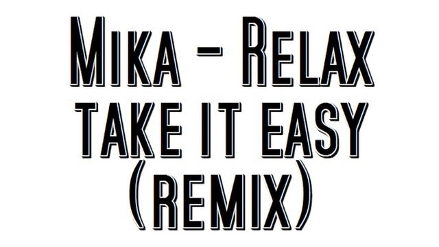 Mika - Relax take it easy remix смотреть онлайн