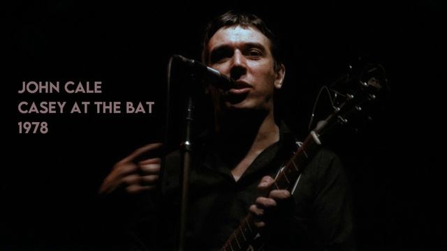 John Cale - Casey at the bat (live 78) смотреть онлайн