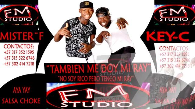 ME DOY MI RAY_ MISTE¨F Y KEY-C (SALSA CHOKE 2018)FM,STUDIO FULL HD смотреть онлайн
