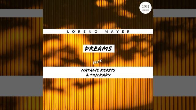 Loreno Mayer - Dreams (feat. Natalie Kertis & Trickady) [2013 Version] // SlikhaarTV смотреть онлайн