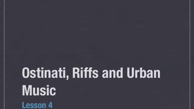 L4 - Ostinati, Riffs and Urban Music смотреть онлайн