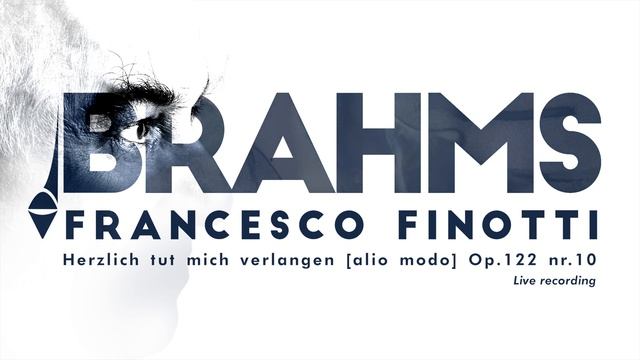 Francesco Finotti - Brahms, Herzlich tut mich verlangen op. 122 nr. 10 смотреть онлайн