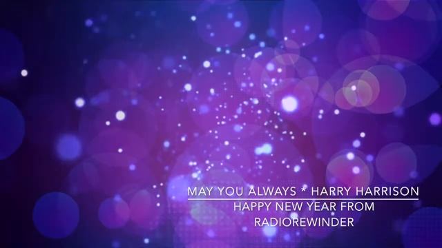 Harry Harrison May You Always смотреть онлайн