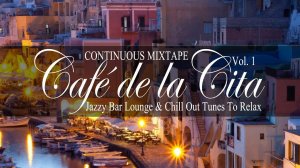 Cafe de la Cita, Vol.1 (Bar Lounge & Chill Out Tunes to Relax) - 09.09.2017