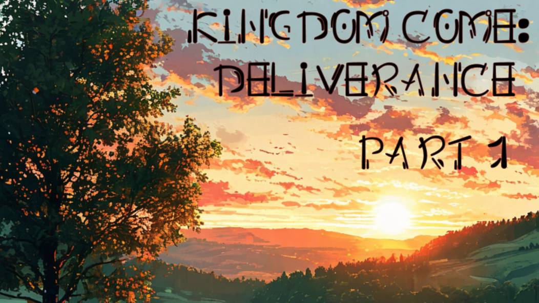 Kingdom Come  Deliverance Part 1