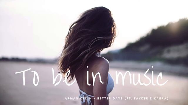 Arman Cakin - Better Day’s (ft. Faydee & Karra) смотреть онлайн