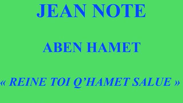 Jean Noté Aben Hamet Reine, toi qu'Hamet salue Association Phonique des Grands Artistes APGA смотреть онлайн