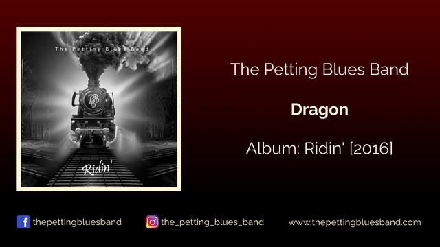 The Petting Blues Band - 8) Dragon - Album: Ridin' [2016] смотреть онлайн