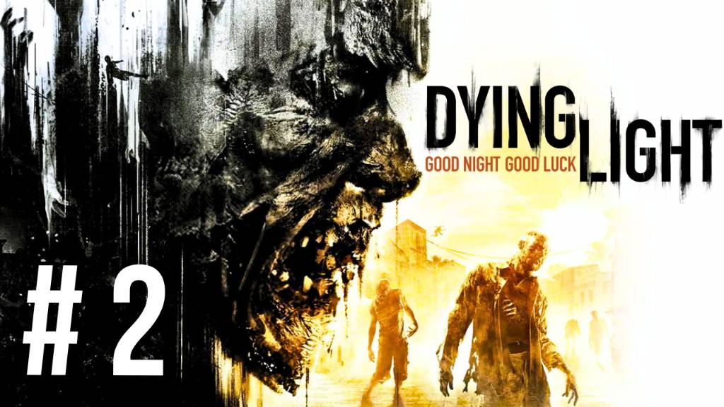 DYING LIGHT | ПЕРВОЕ ПРОХОЖДЕНИЕ | #2 смотреть онлайн