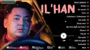 IL'HAN / Ilhan Ihsanov - Үздік әндер || Лучшие песни І Все песни #ilhan