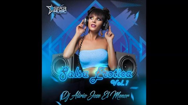 ♪Salsa Erotica Vol 1 ♪✘Dj Alirio Jose El Menor✘