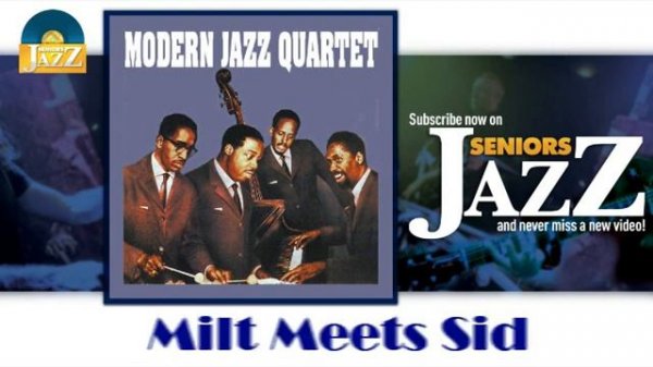 Modern Jazz Quartet - Milt Meets Sid (HD) Officiel Seniors Jazz