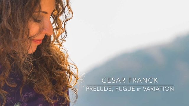 Cesar Franck - Prelude, Fugue et Variation смотреть онлайн