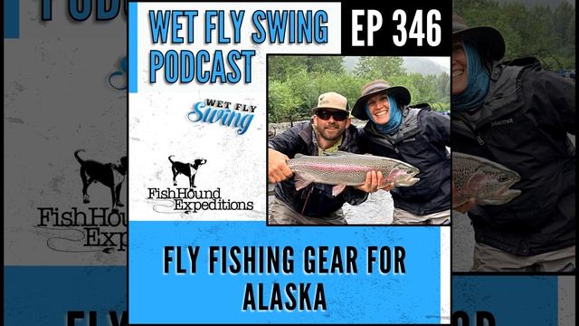 WFS 346 - Fly Fishing Gear for Alaska with FishHound Expeditions - Ask a Pro, Rainbow Trout, Salmon смотреть онлайн