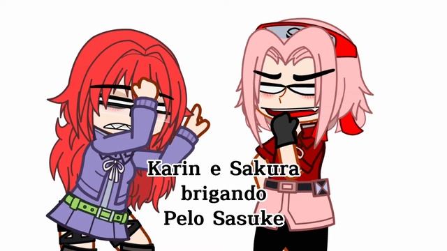 Pov:Karin e Sakura brigando pelo Sasuke:(meme Naruto gc) смотреть онлайн